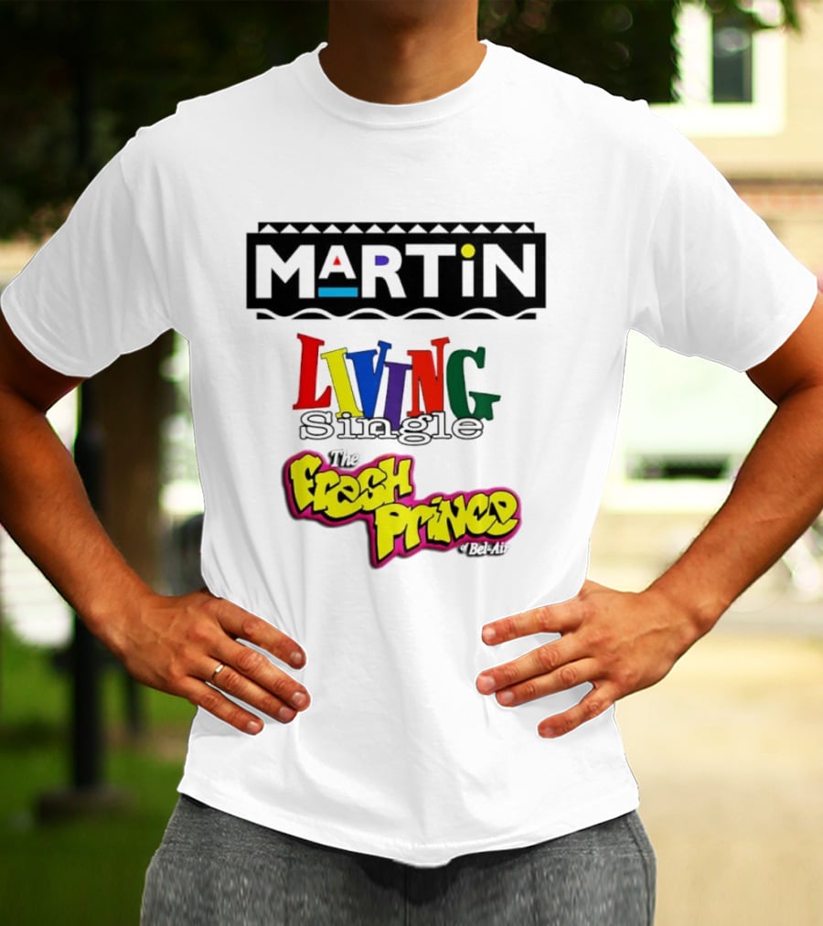 Martin Living Single The Fresh Prince Of Bel Air Retro TV Mashup T-Shirt