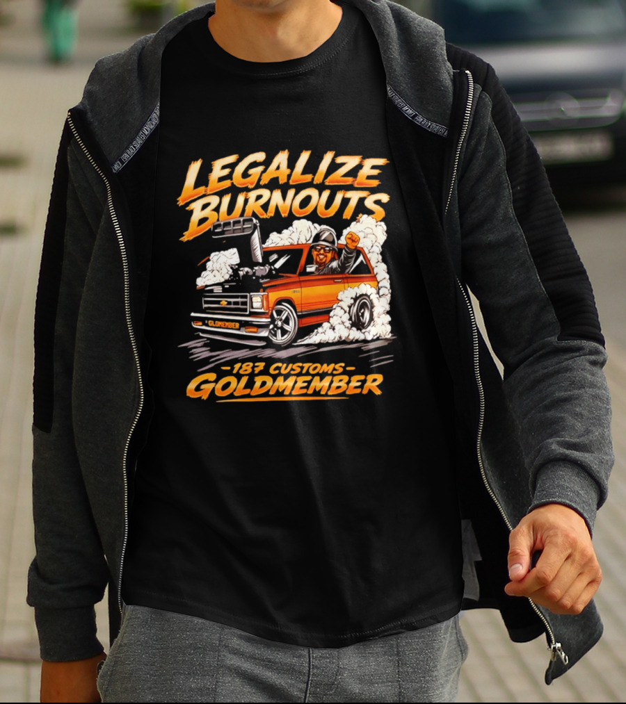 Legalize Burnouts 187 Customs Goldmember Car Racing T-Shirt