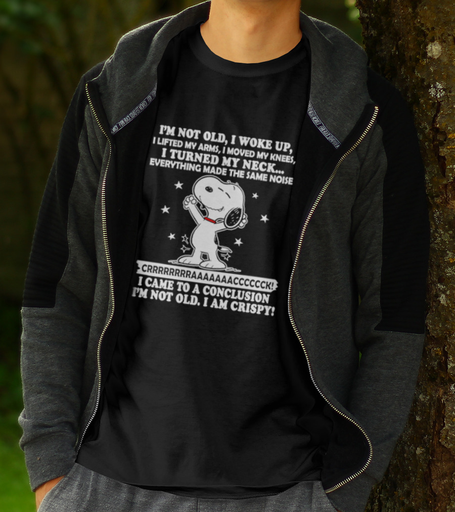 Snoopy I'm Not Old I Woke Up I Am Crispy Peanuts T-Shirt