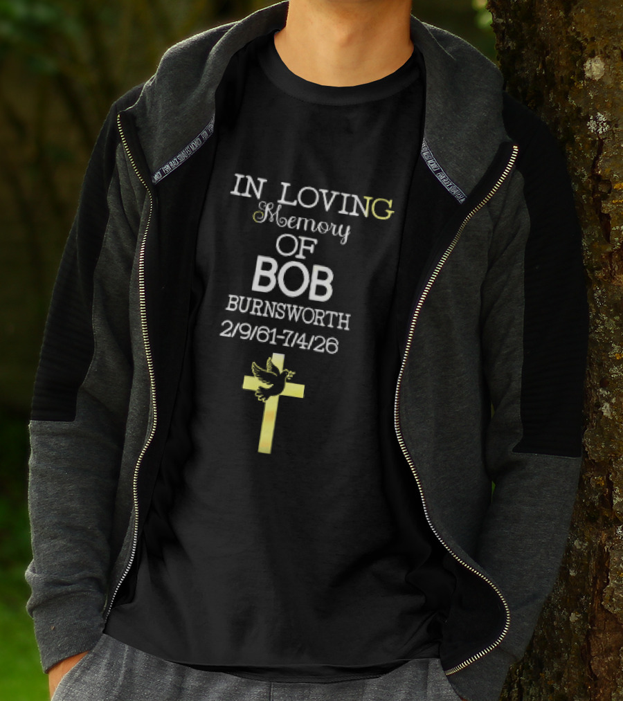 In Loving Memory Of Bob Burnsworth 1961 2026 Dove And Cross Memorial T-Shirt