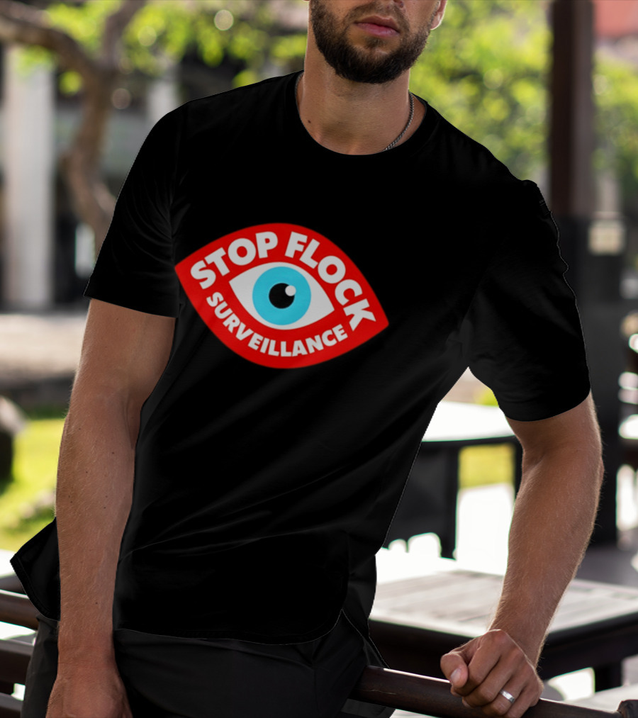 Stop Flock Surveillance Eye Privacy Anti Surveillance T-Shirt