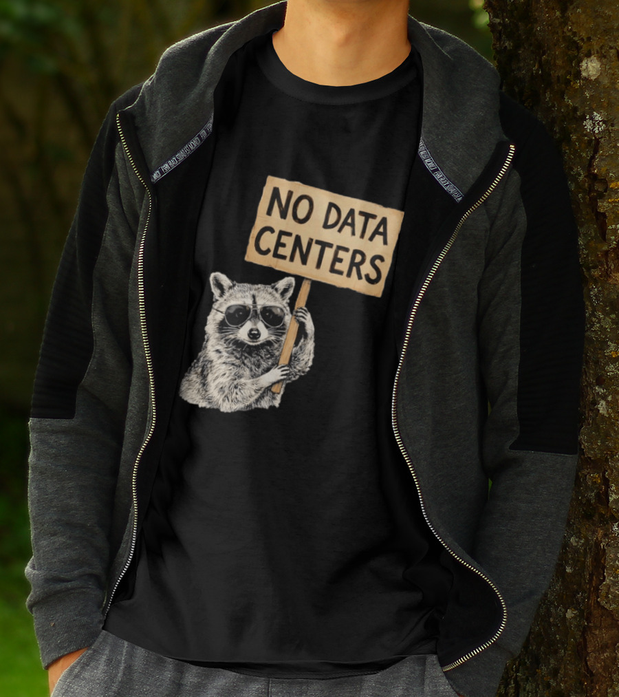 Raccoon Holding No Data Centers Protest Sign With Sunglasses T-Shirt