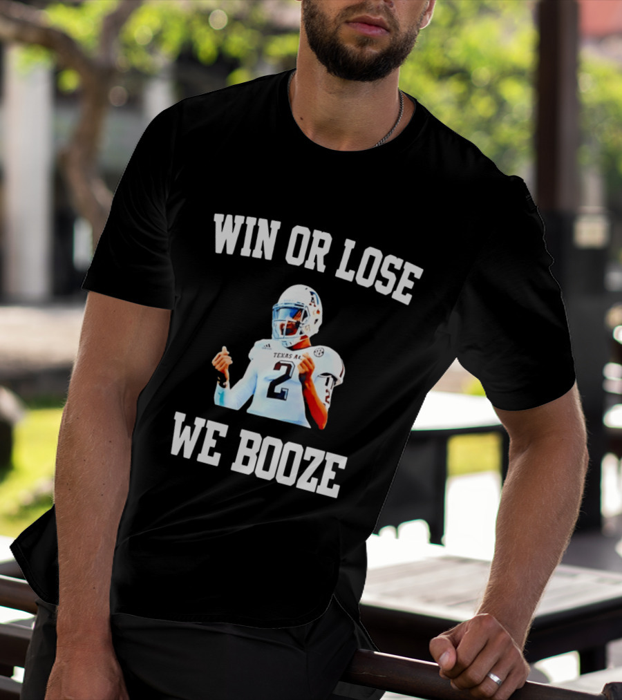 Win Or Lose We Booze Texas A&M Johnny Manziel Number 2 Quarterback T-Shirt