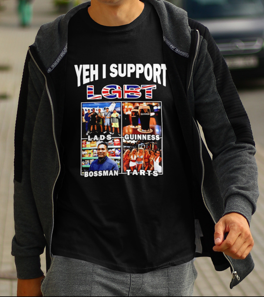 Yeh I Support LGBT Lads Guinness Bossman Tarts T-Shirt
