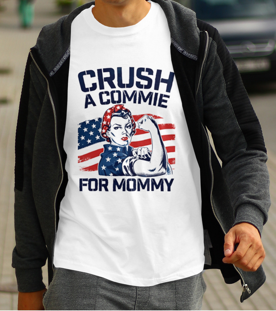 Crush A Commie For Mommy Rosie The Riveter American Flag T-Shirt