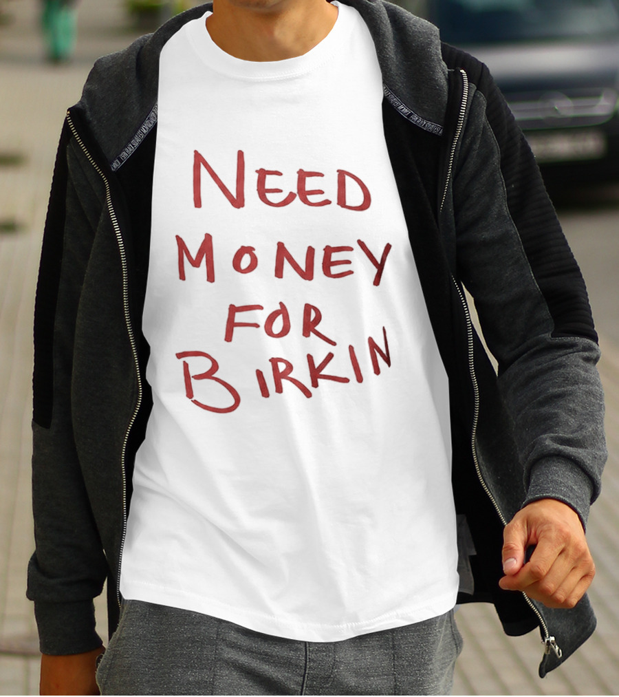 Paris Hilton Need Money For Birkin T-Shirt