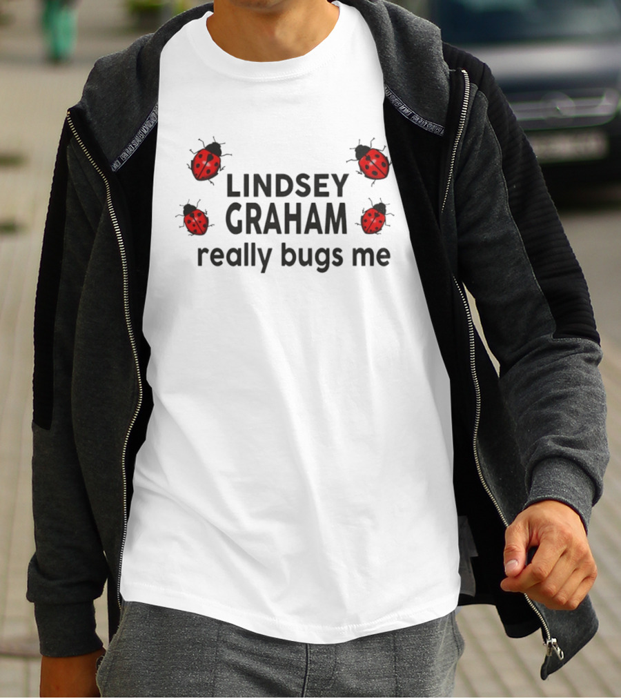 Lindsey Graham Really Bugs Me Ladybug Critter Joke T-Shirt