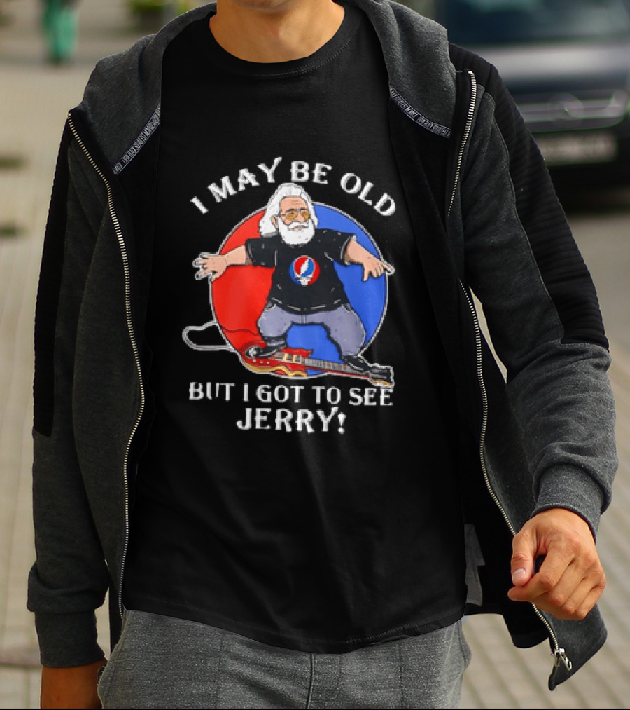 Grateful Dead I May Be Old But I Got To See Jerry Iconic Dancing Bear T-Shirt