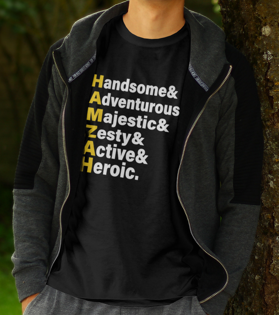 HAMZAH Handsome Adventurous Majestic Zesty Active Heroic T-Shirt