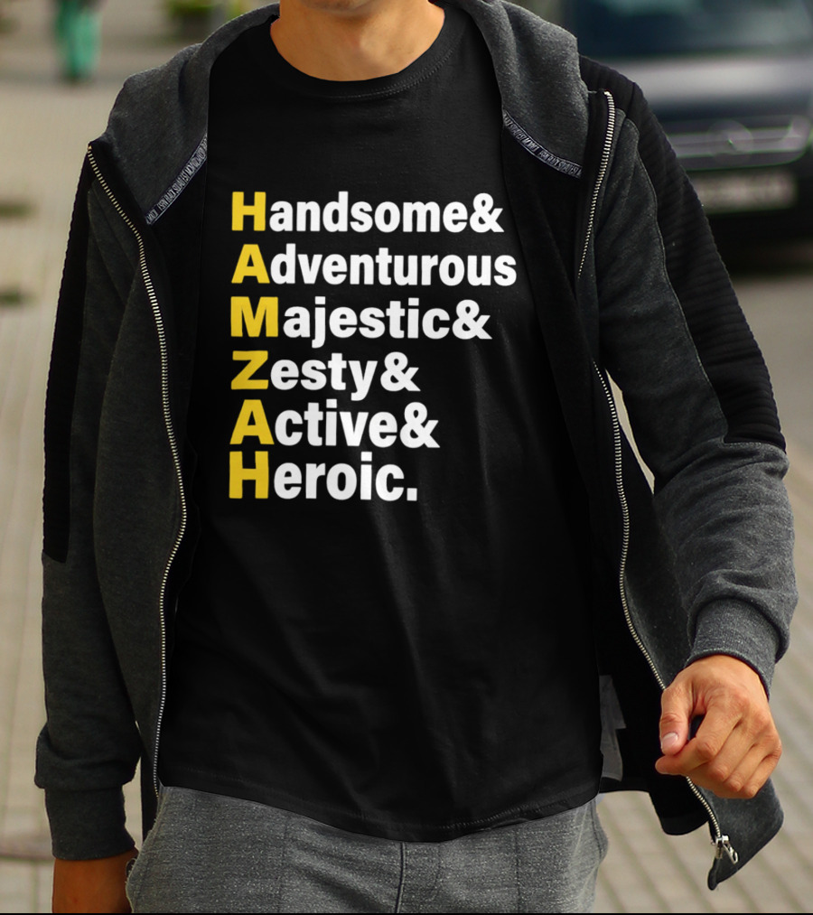 HAMZAH Handsome Adventurous Majestic Zesty Active Heroic T-Shirt