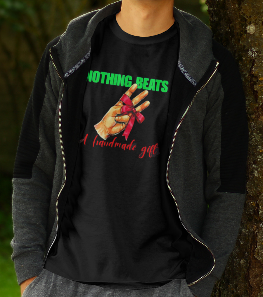 Nothing Beats A Handmade Gift Ribbon Hand T-Shirt
