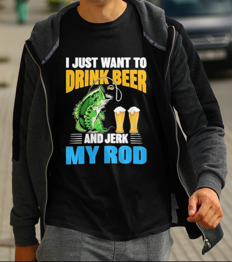 I Just Want To Drink Beer And Jerk My Rod Fishing With Large Mouth Bass And Beer Glasses T-Shirt