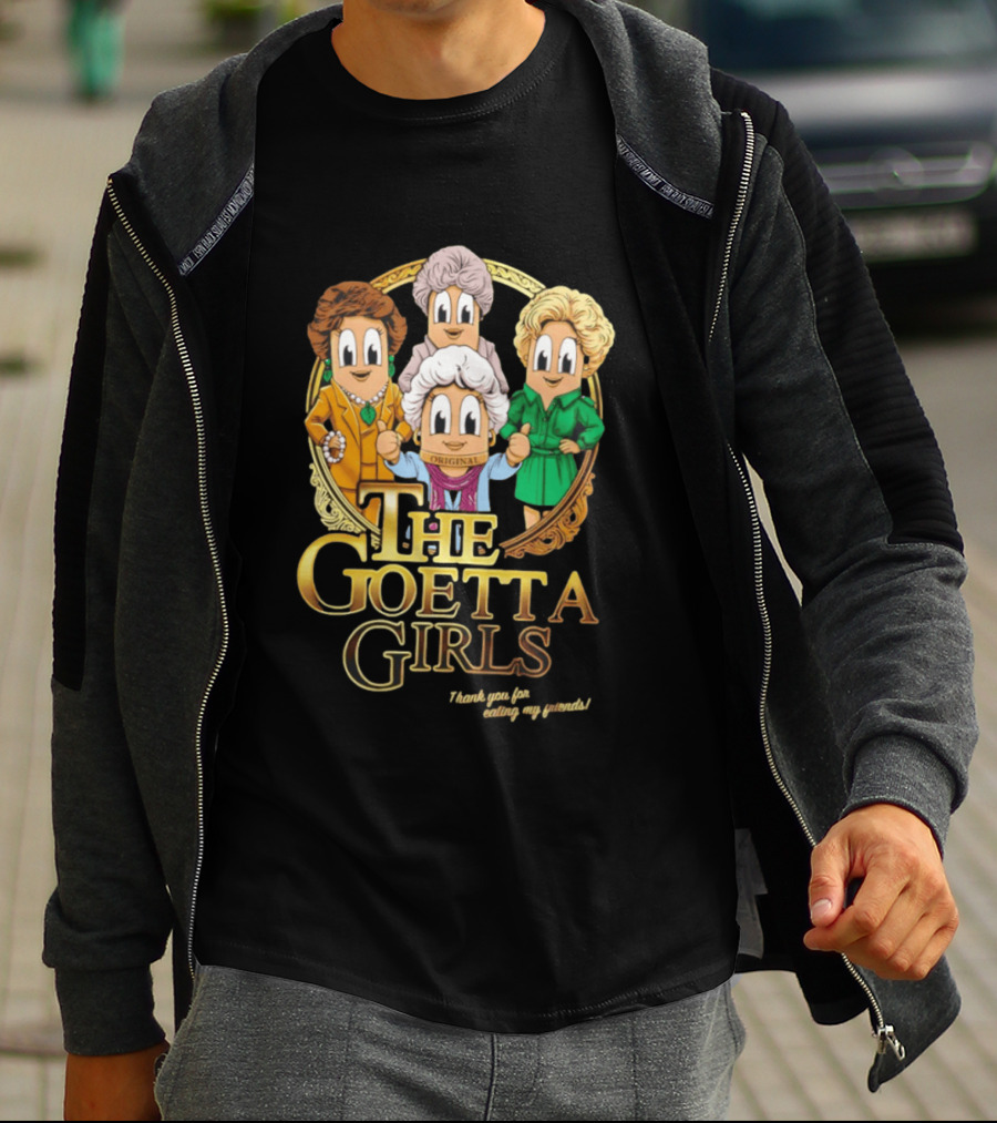 The Goetta Girls Thank You For Being A Friend Original T-Shirt