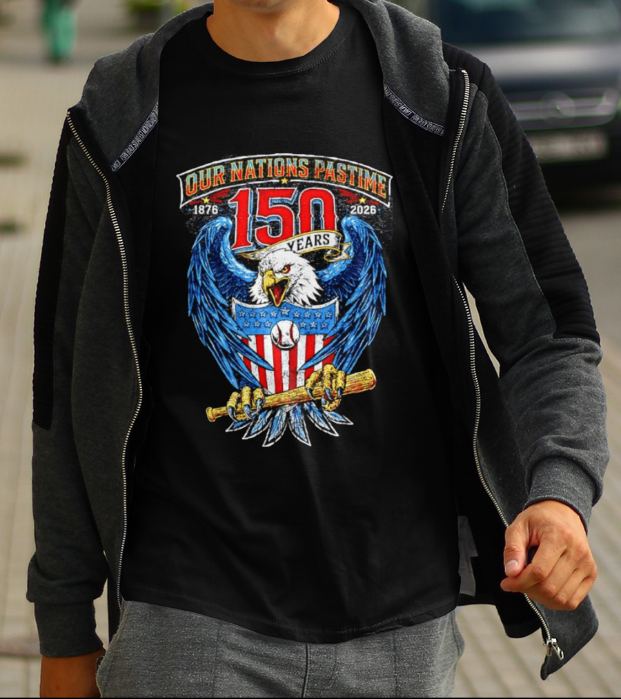 Our Nations Pastime 150 Years 1876 2026 American Eagle Major League Baseball T-Shirt