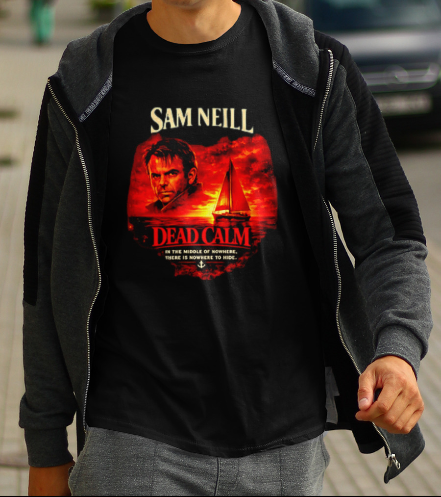 Sam Neill Dead Calm In The Middle Of Nowhere T-Shirt