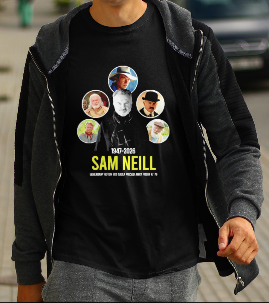Sam Neill 1947 2026 Celebrating Memorable Roles Of Legendary Actor T-Shirt