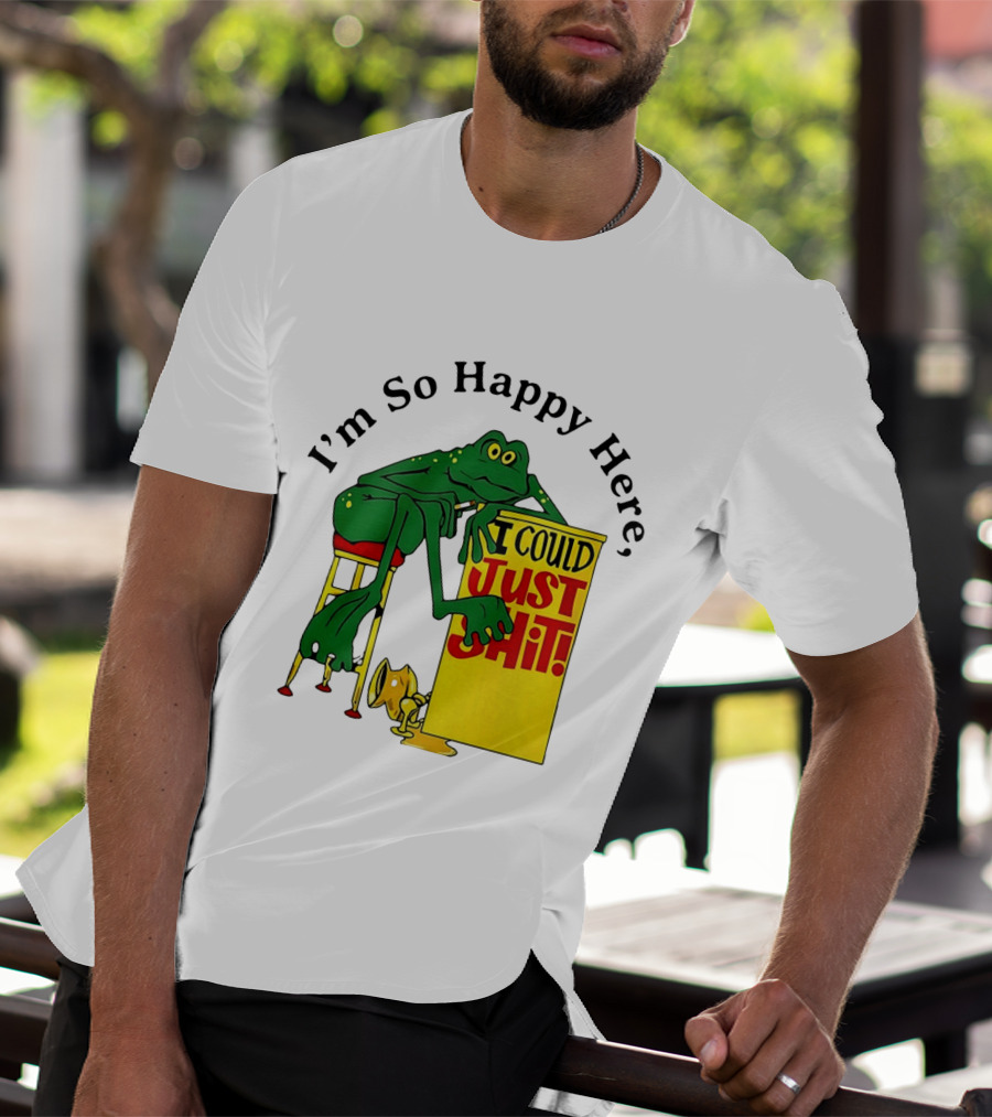 I'm So Happy Here I Could Just Shit Frog T-Shirt