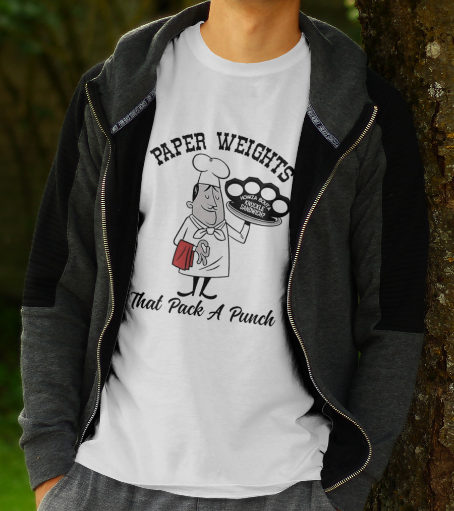 Paper Weights That Pack A Punch Chef Knuckle Sandwich T-Shirt