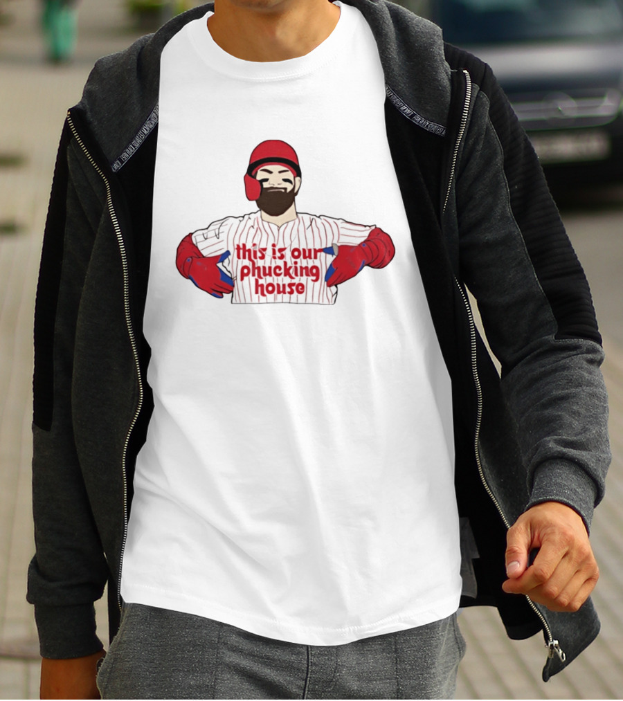 Philadelphia Phillies This Is Our Phucking House Baseball Player T-Shirt
