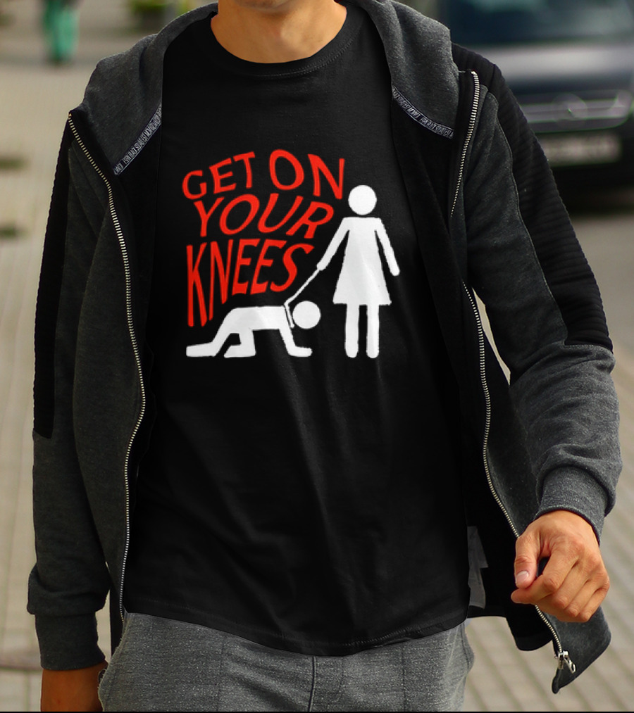 Get On Your Knees Text With Stick Figure T-Shirt