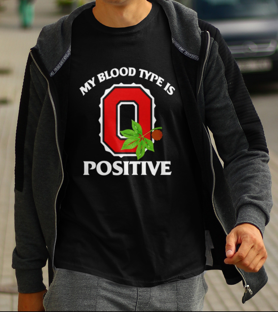 State Of Ohio Pride My Blood Type Is O Positive Ohio Buckeye Leaf T-Shirt