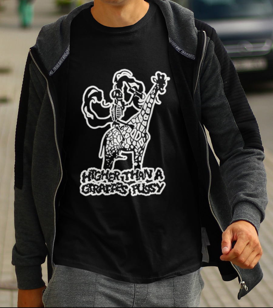 Higher Than A Giraffe's Pussy Skeleton T-Shirt