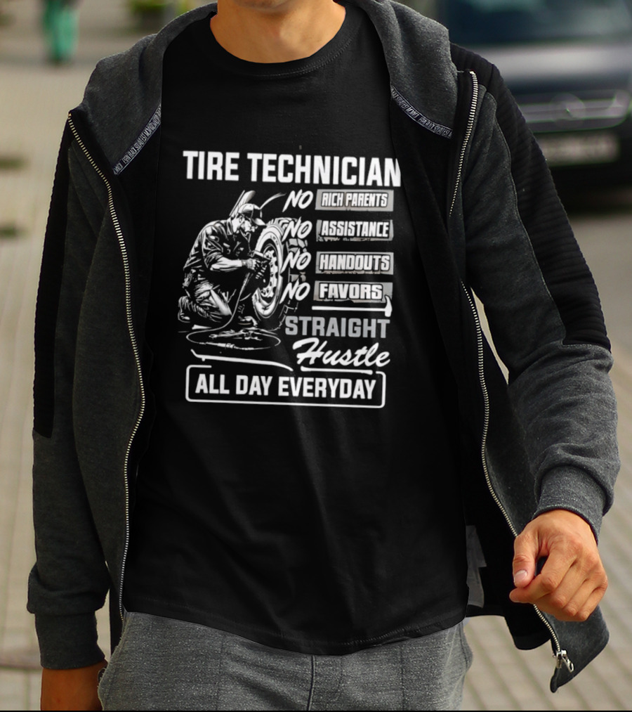 Tire Technician No Fairytales Straight Hustle All Day Everyday T-Shirt