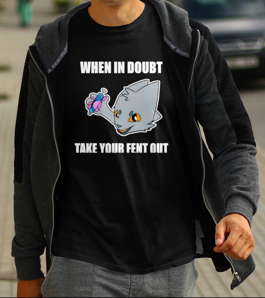 When In Doubt Take Your Fent Out Funny Cat Syringe T-Shirt