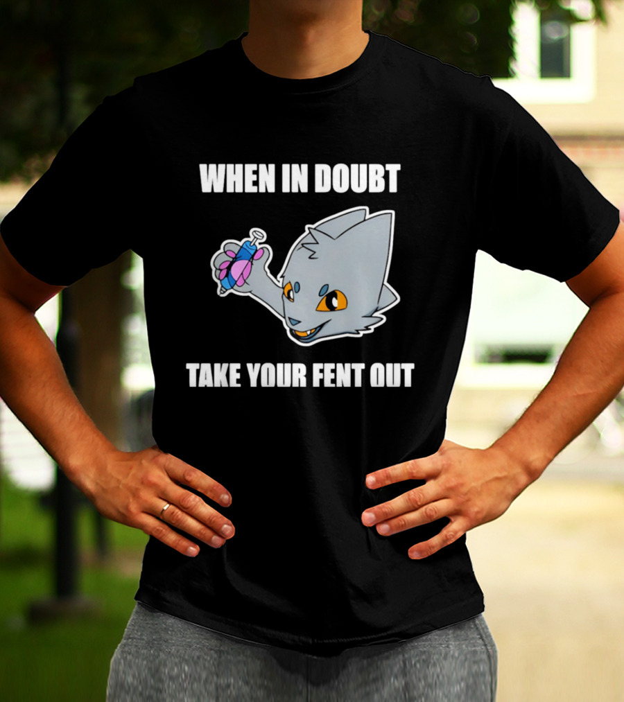 When In Doubt Take Your Fent Out Funny Cat Syringe T-Shirt