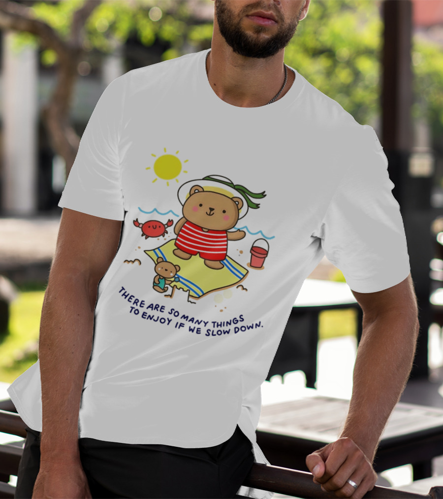 Bear Beach Day Enjoying Slow Moments With Sun And Sand T-Shirt