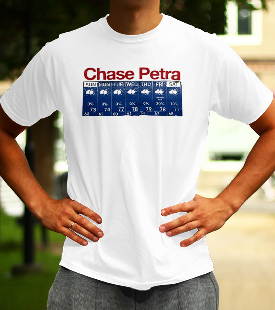 Chase Petra Weekly Weather Forecast Sun Sat With Temperatures And Cloud T-Shirt