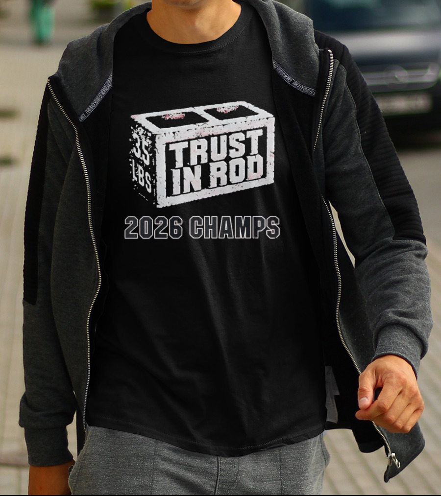 2026 Champs Trust In Rod 35 Lbs Concrete Block T-Shirt