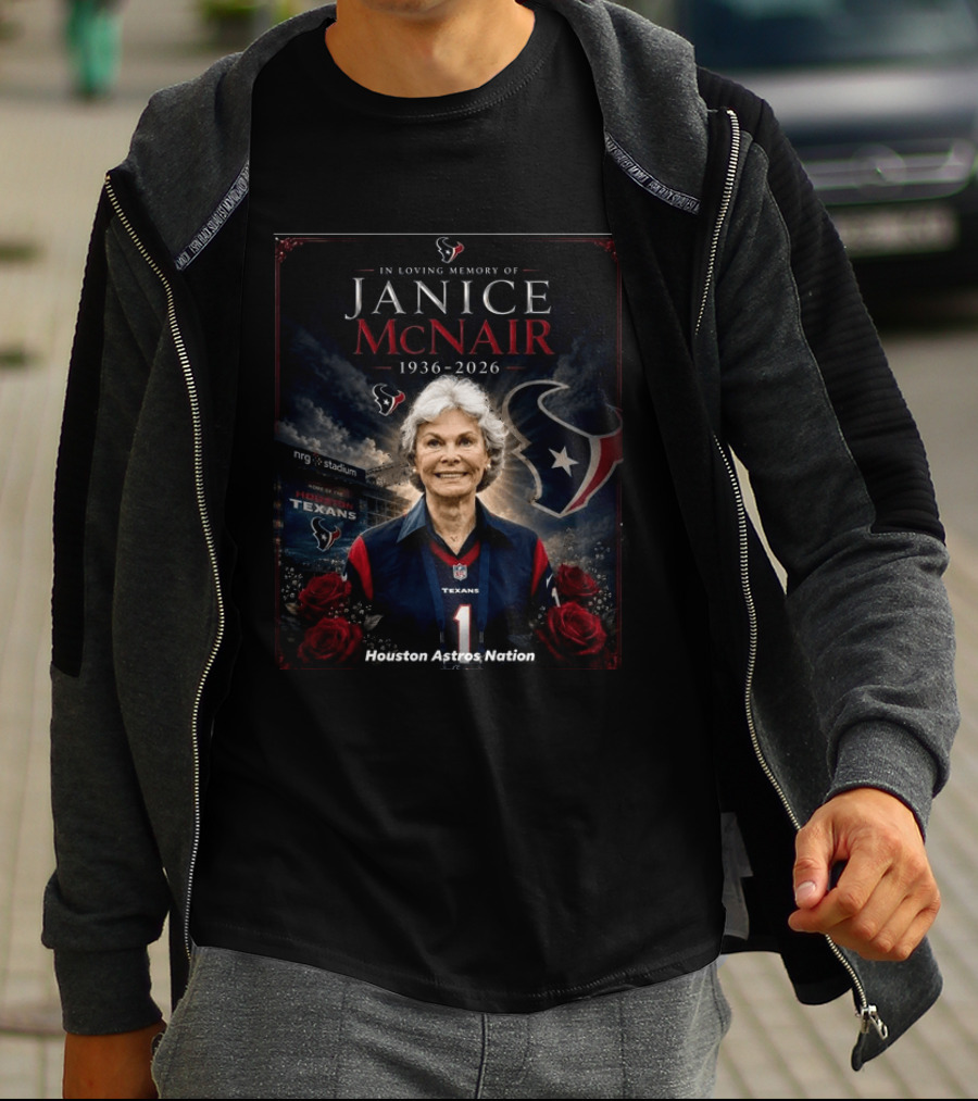 In Loving Memory Of Janice Mcnair 1936 2026 Houston Texans Houston Astros Nation T-Shirt