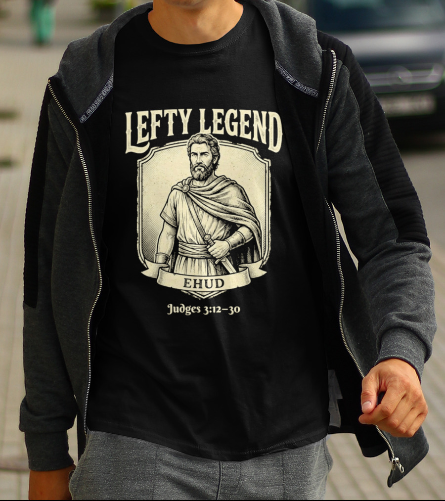 Lefty Legend Ehud Judges 3:12 30 Biblical Warrior T-Shirt