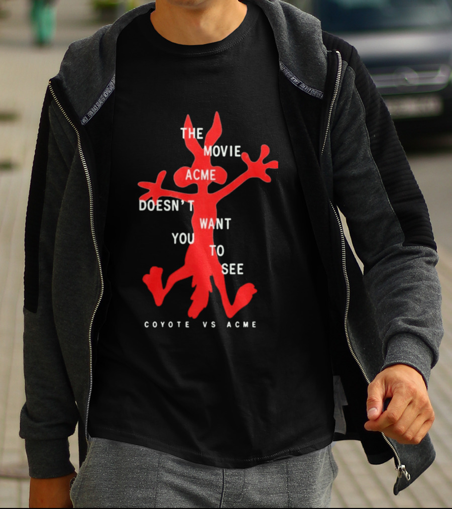 The Movie Acme Doesn't Want You To See Coyote Vs Acme T-Shirt