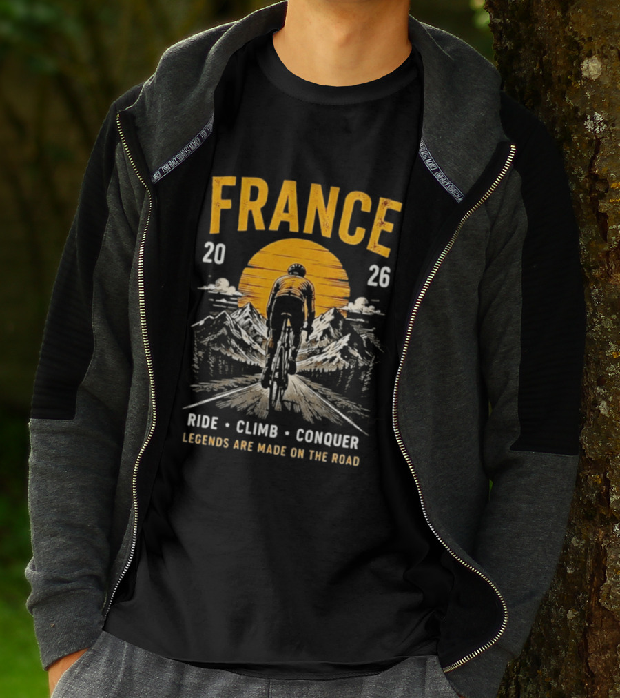 France 2026 Ride Climb Conquer Legends Are Made On The Road T-Shirt