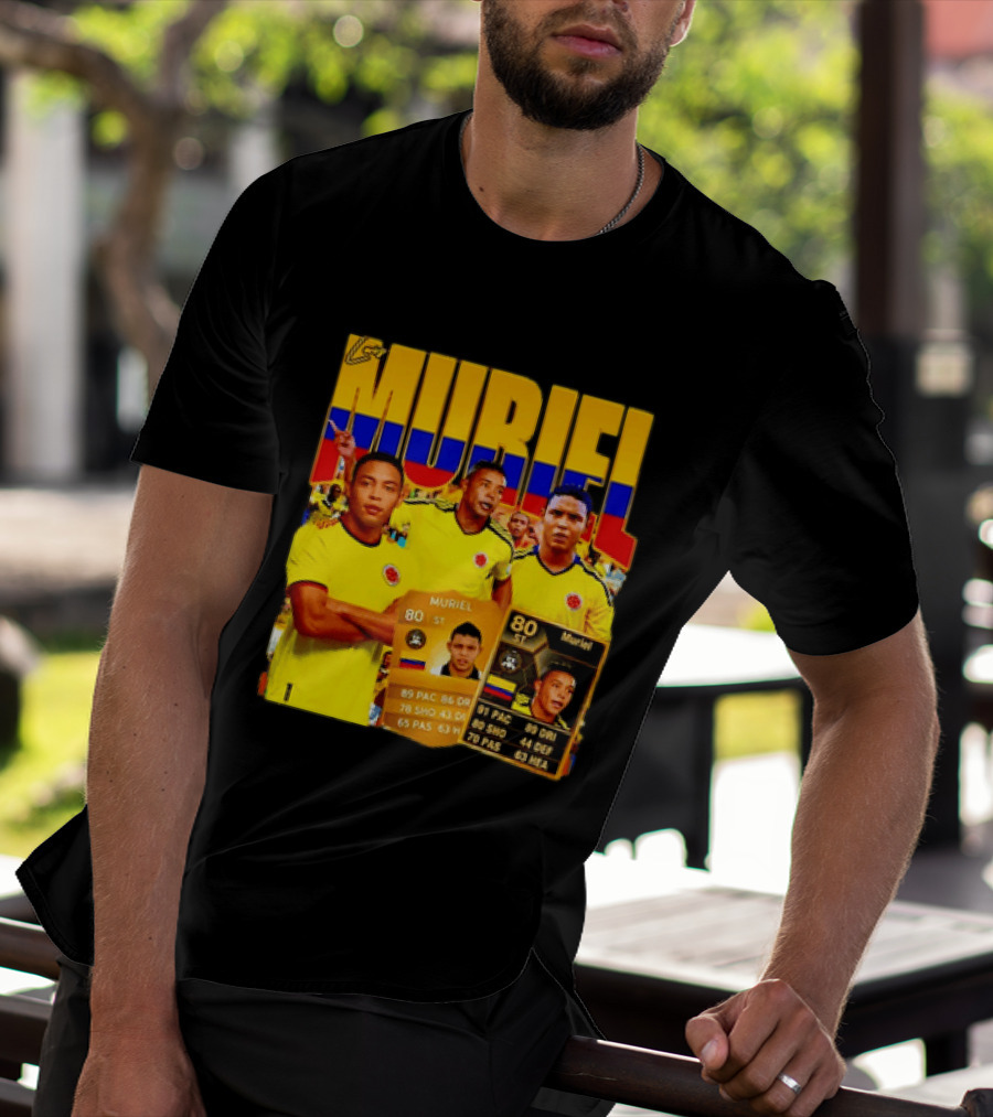 Luis Muriel Colombia Football Muriel FUT Card 80 PAC 86 DRI 80 SHOT 79 PAS 44 DEF 63 HEA T-Shirt