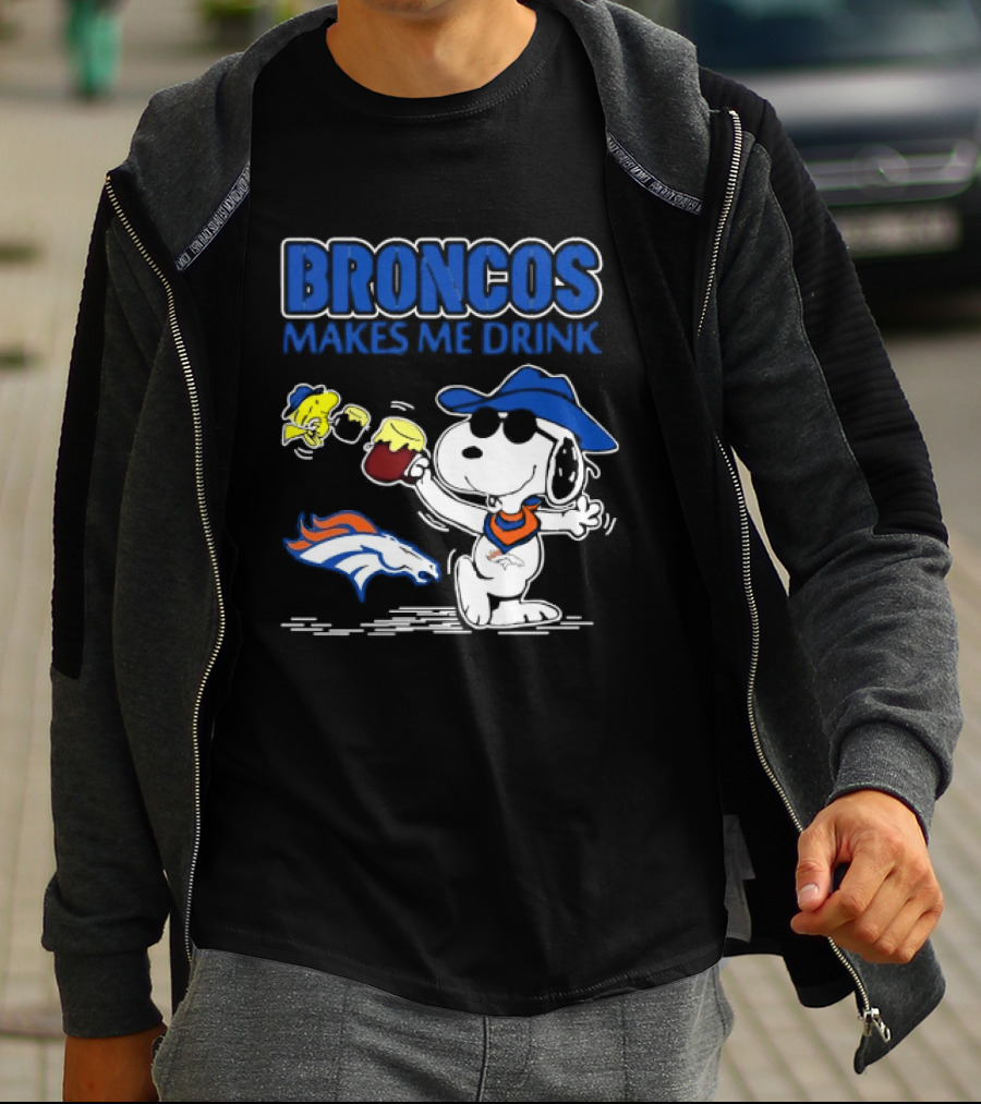 Broncos Makes Me Drink Snoopy Drinking Beer Denver Broncos T-Shirt
