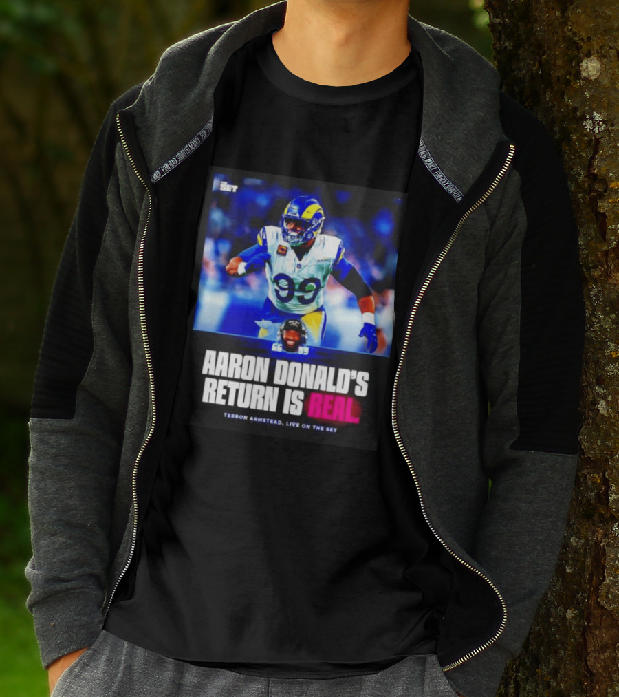 Aaron Donald's Return Is Real Terron Armstead Live On The Set T-Shirt