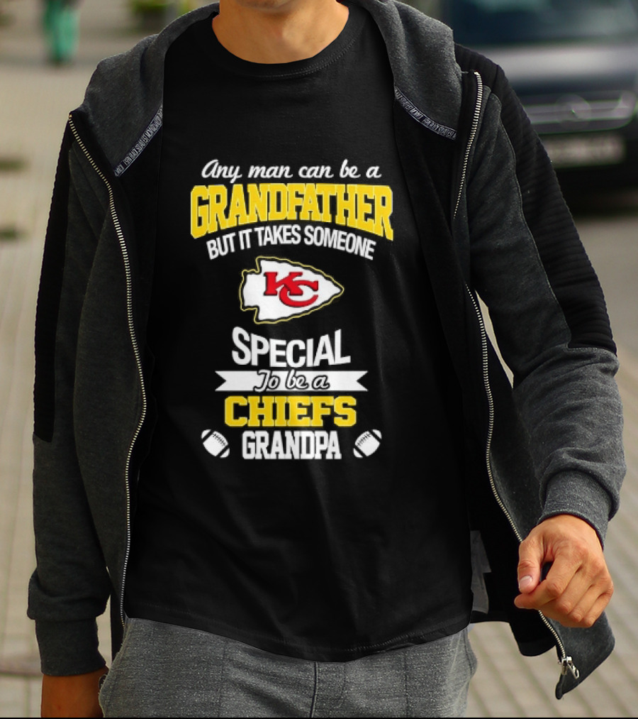 Any Man Can Be A Grandfather But It Takes Someone Special To Be A KC Chiefs Fan T-Shirt