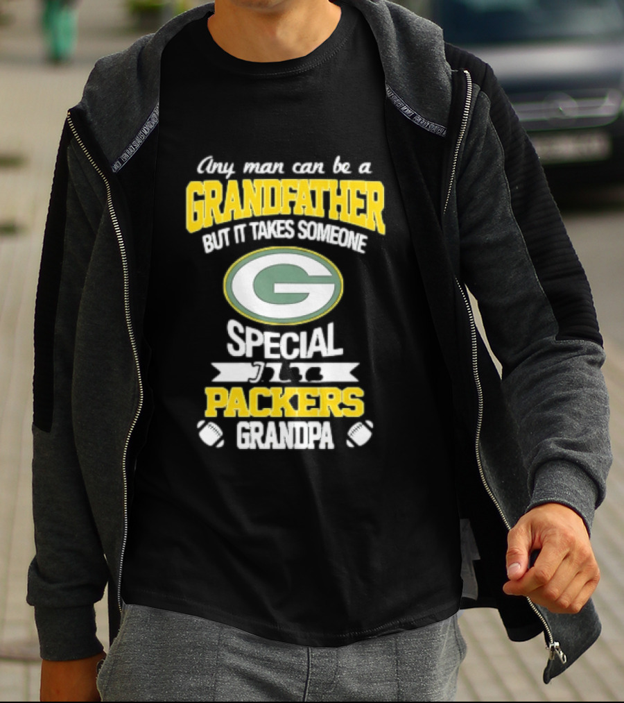 Any Man Can Be A Grandfather Packers Grandpa Special T-Shirt