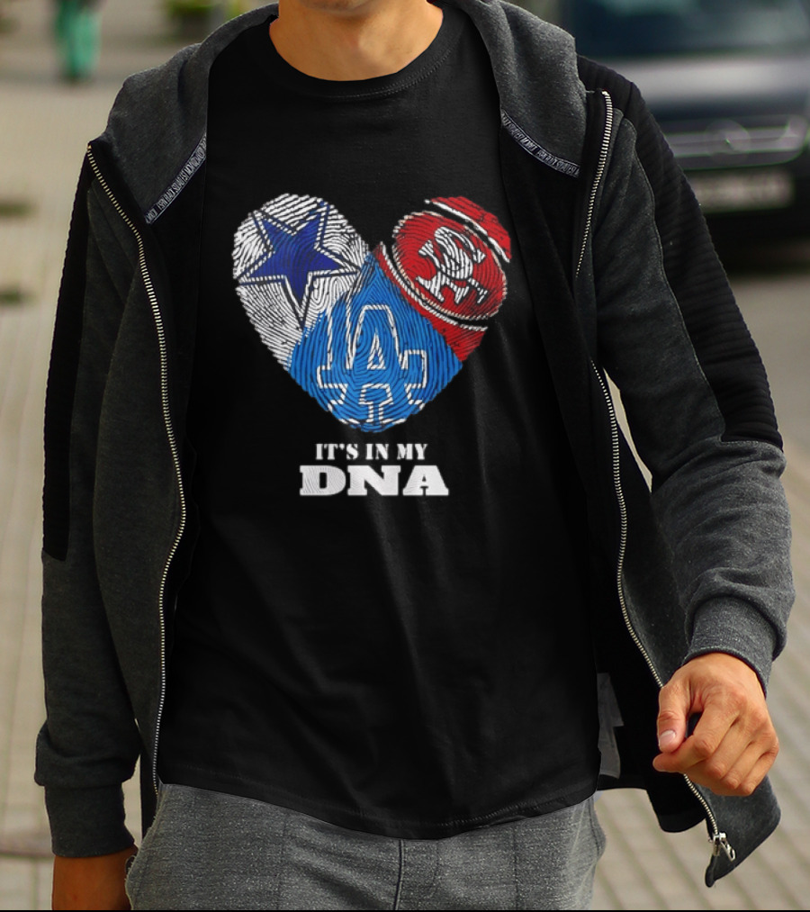 It's In My DNA Dallas Cowboys San Francisco 49ers Los Angeles Dodgers Fans T-Shirt