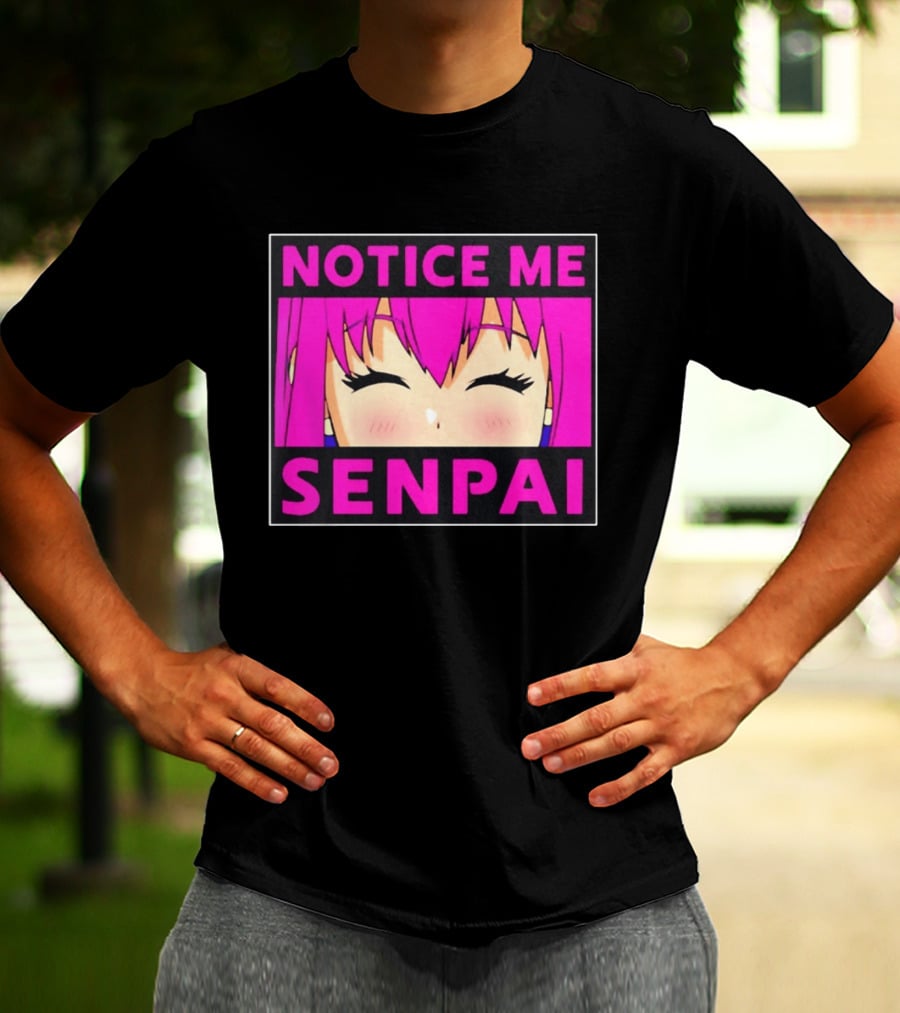 Notice Me Senpai Pink Anime Kawaii Girl Eyes Closed T-Shirt