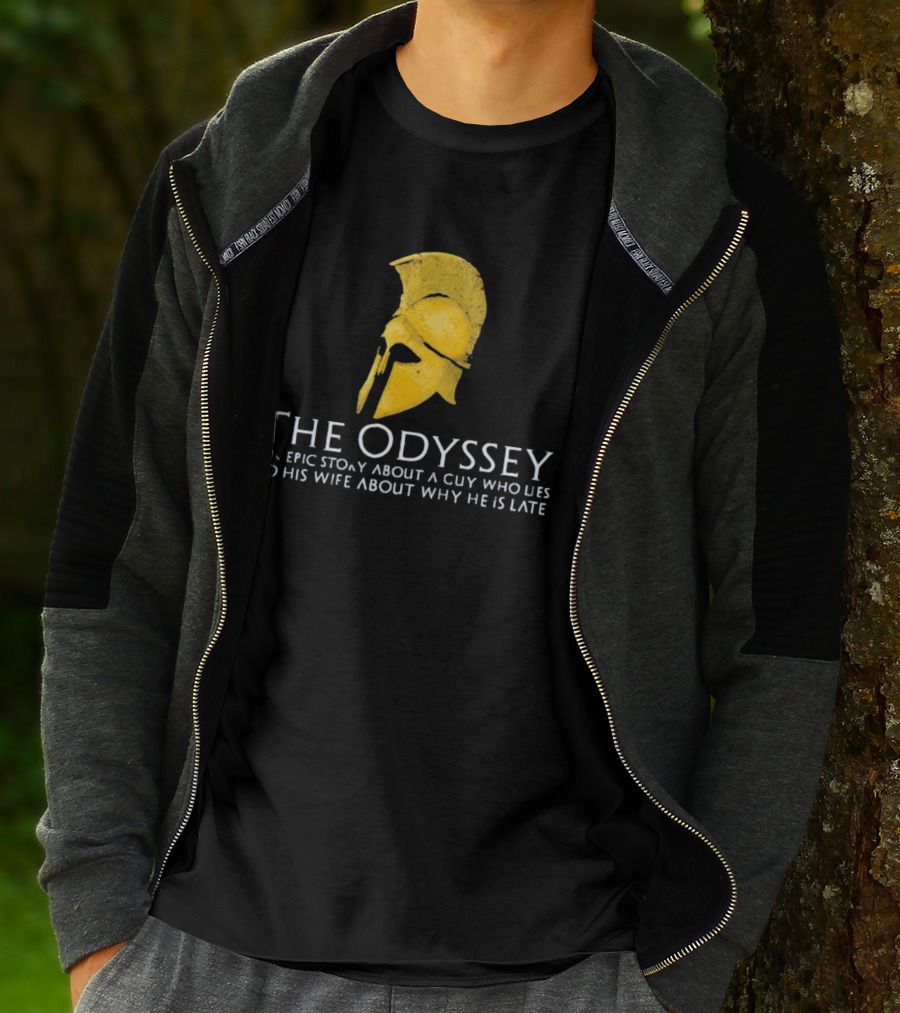 The Odyssey An Epic Story About A Guy Who Lies To His Wife About Why He Is Late T-Shirt