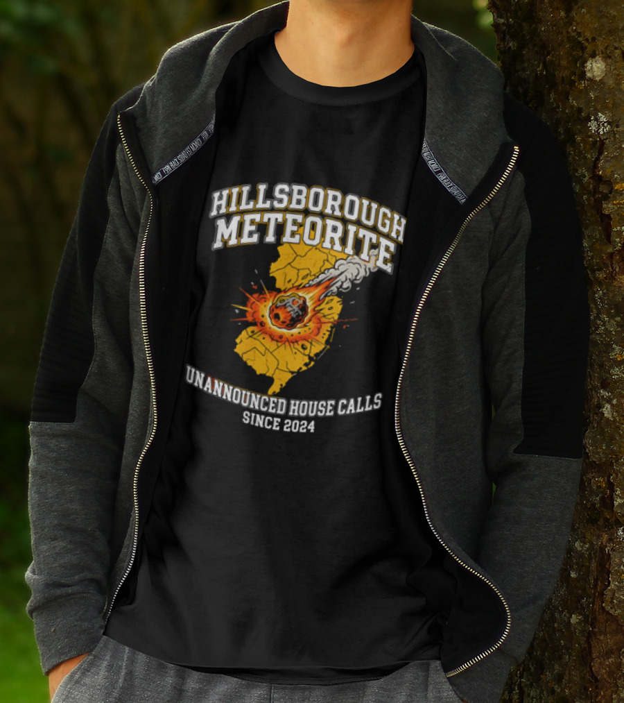 Hillsborough Meteorite Impact Unannounced House Calls New Jersey Since 2024 T-Shirt