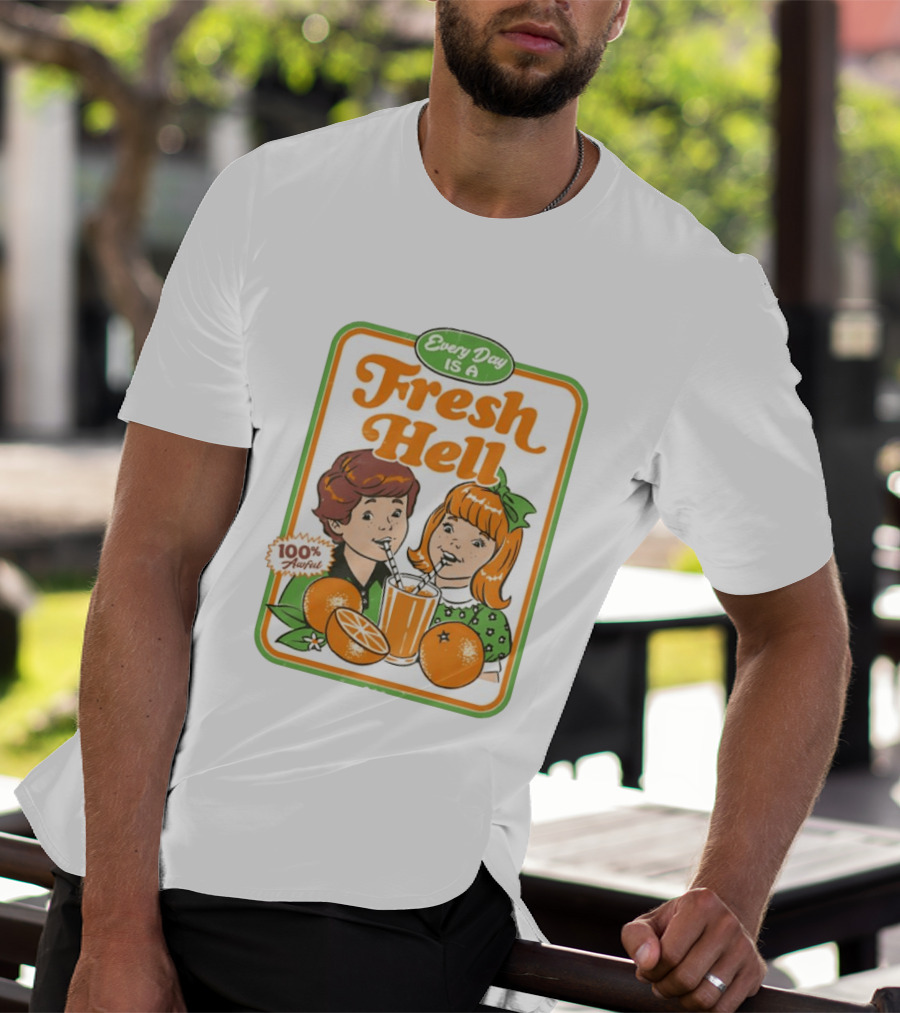 Every Day Is A Fresh Hell 100 Percent Awful Orange Juice Steven Rhodes T-Shirt