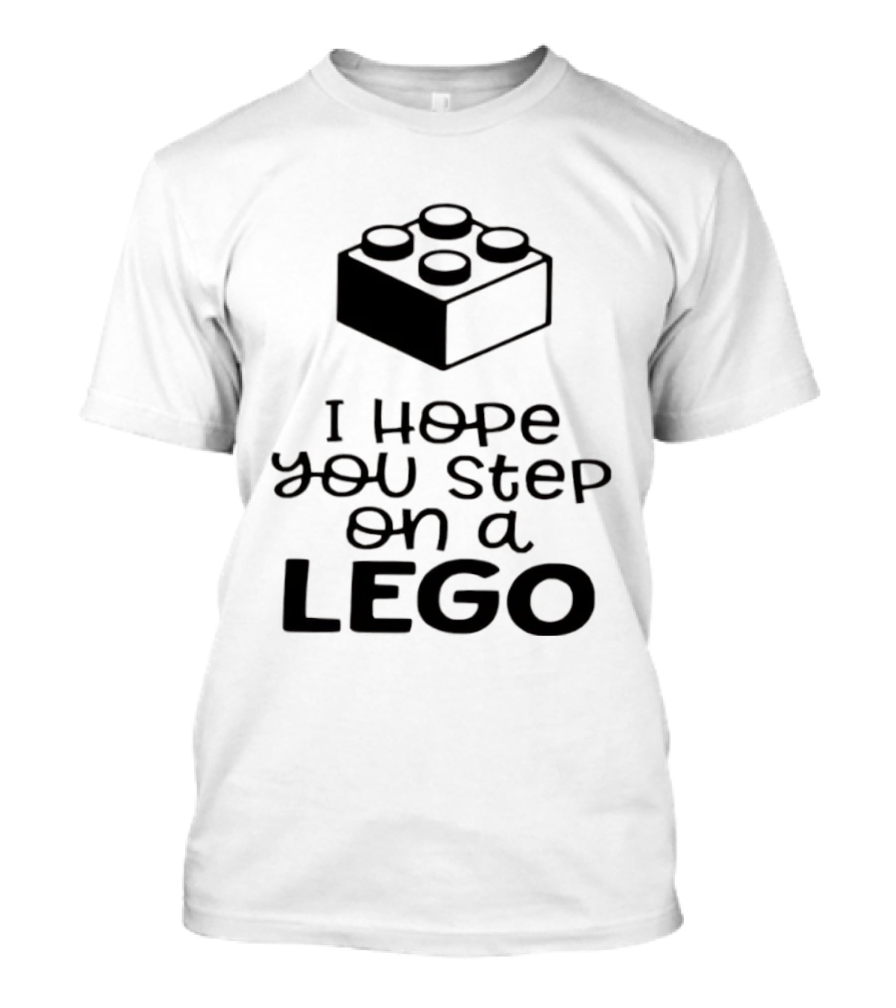 I Hope You Step On A LEGO Funny Toy Block Joke T-Shirt