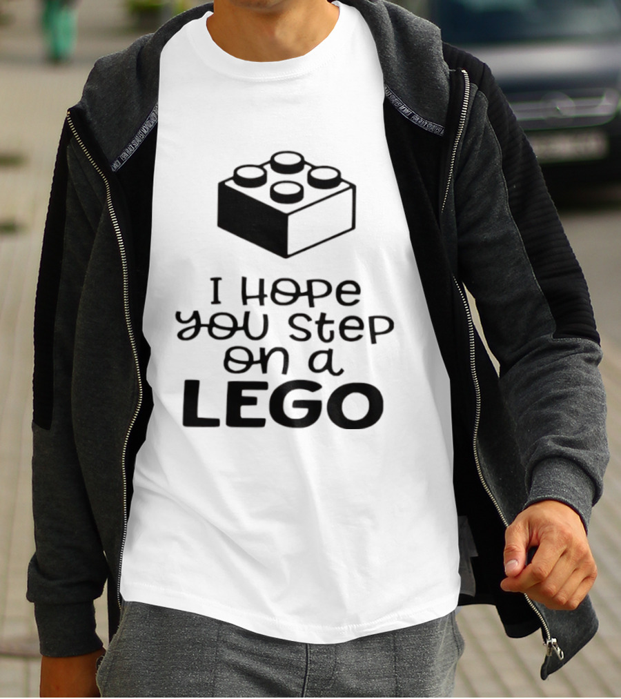 I Hope You Step On A LEGO Funny Toy Block Joke T-Shirt