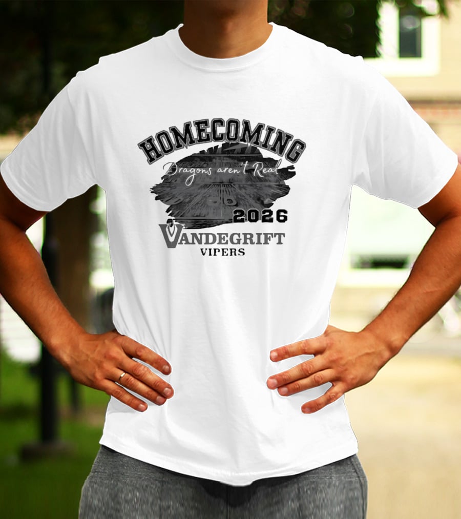 Vandegrift Vipers Homecoming 2026 Dragons Aren't Real T-Shirt