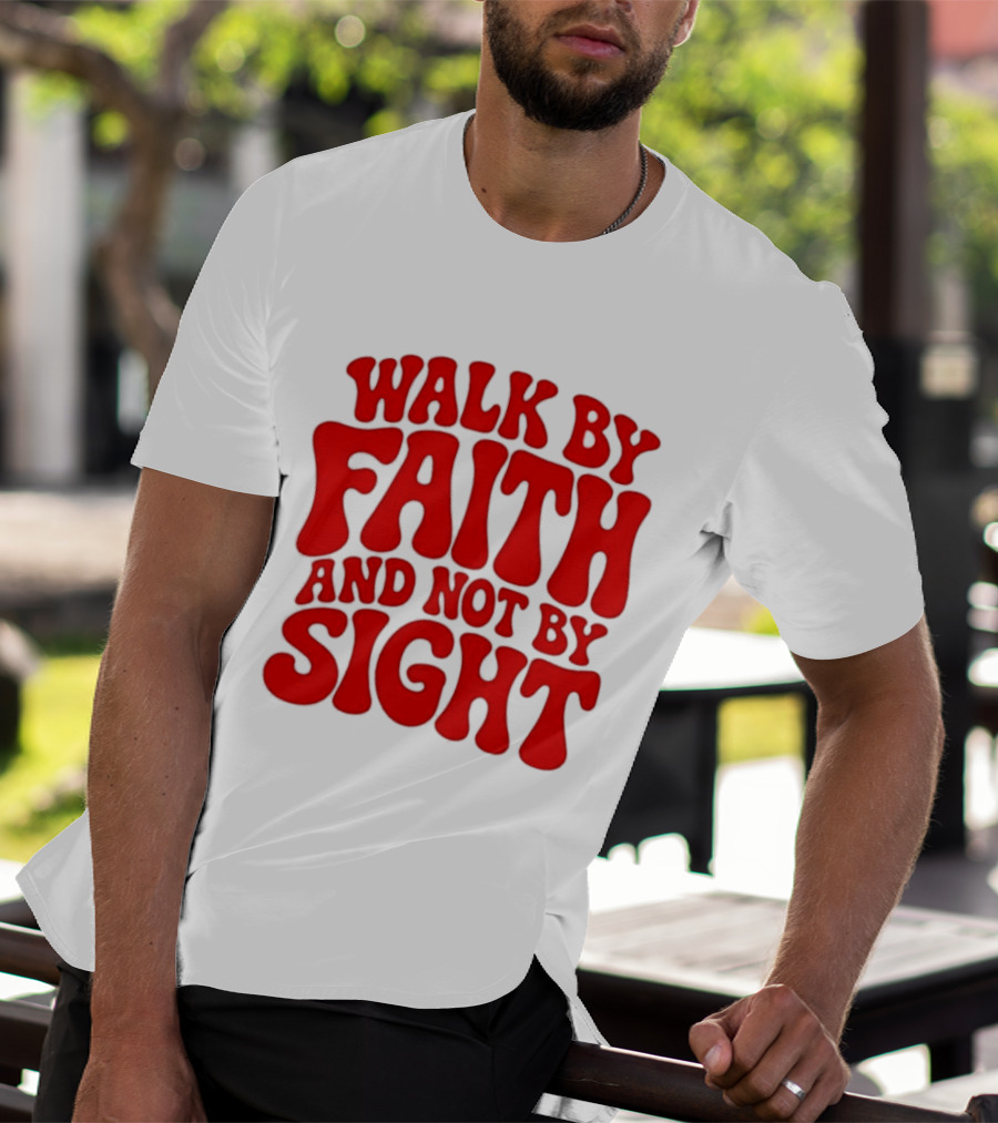 Walk By Faith And Not By Sight Bold Red T-Shirt